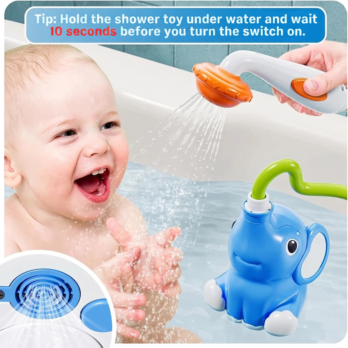 Tip: Hold the shower toy under water and wait. 10 seconds before you turn the switch on.