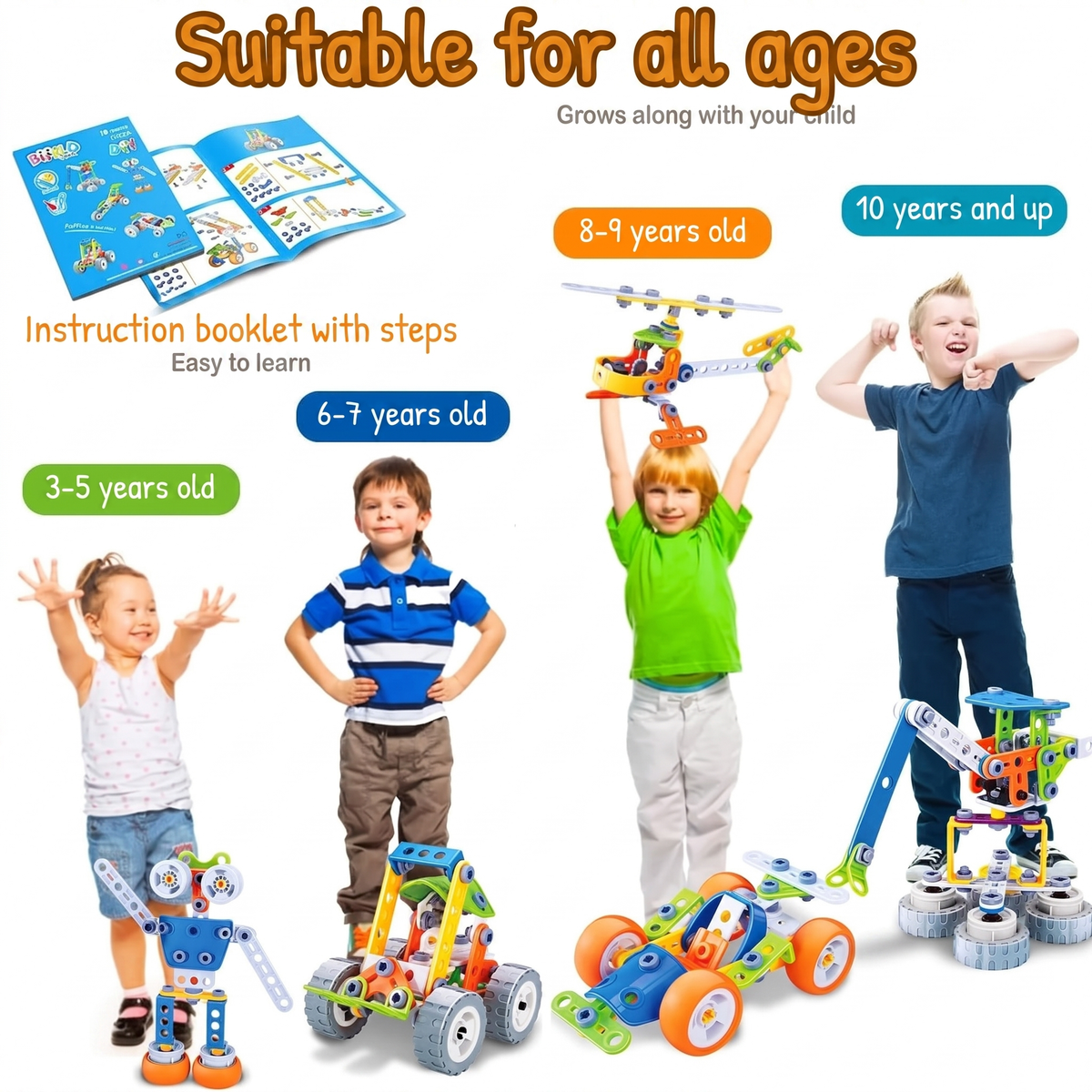 Suitable for all ages. Grows along with your child. Instruction booklet with steps. Easy to learn. 3-5 years old. 6-7 years old. 8-9 years old. 10 years and up