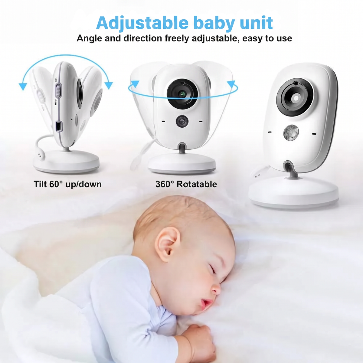 Adjustable baby unit. Angle and direction freely adjustable, easy to use. Tilt 60° up/down. 360° Rotatable