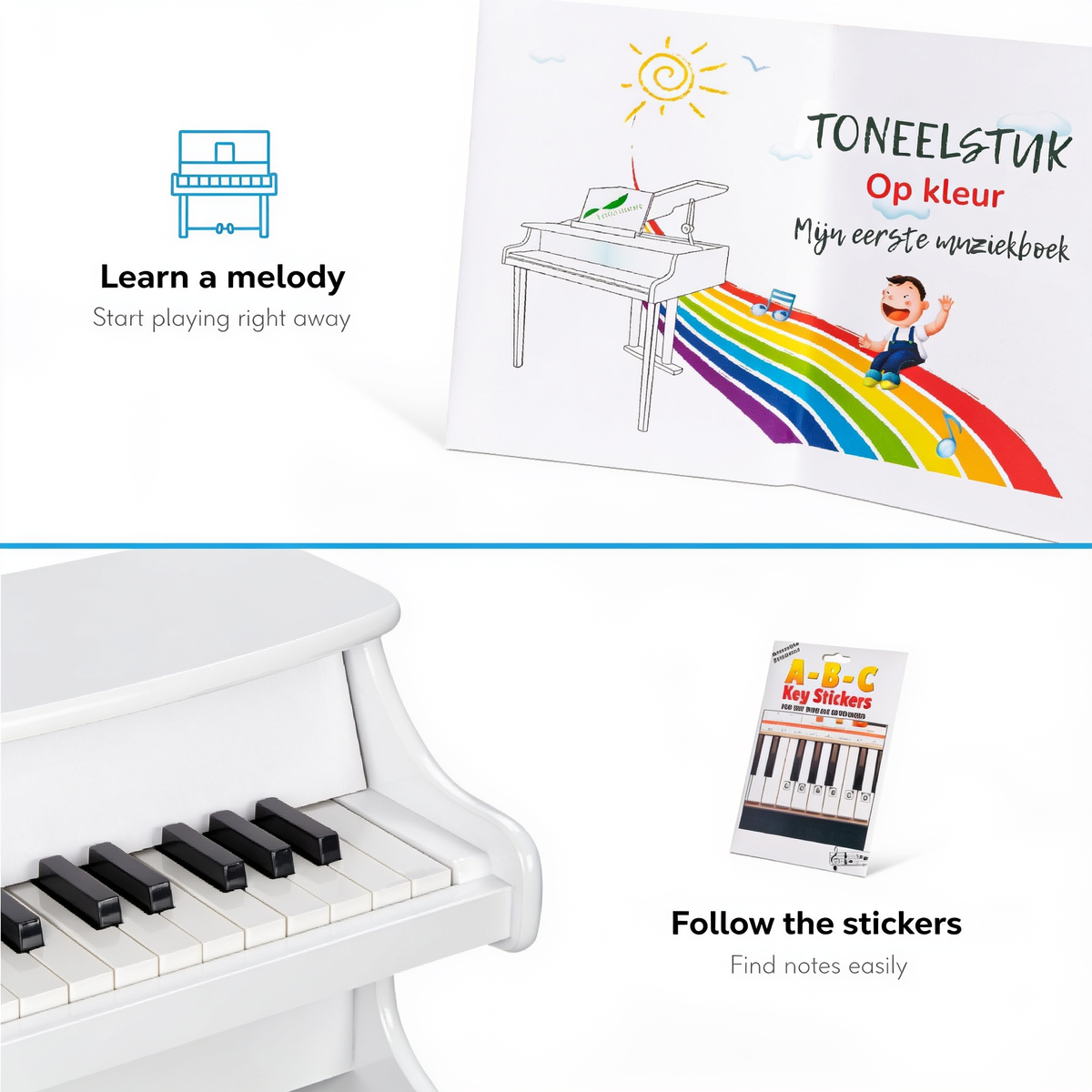 Learn a melody. Start playing right away. Follow the stickers. Find notes easily