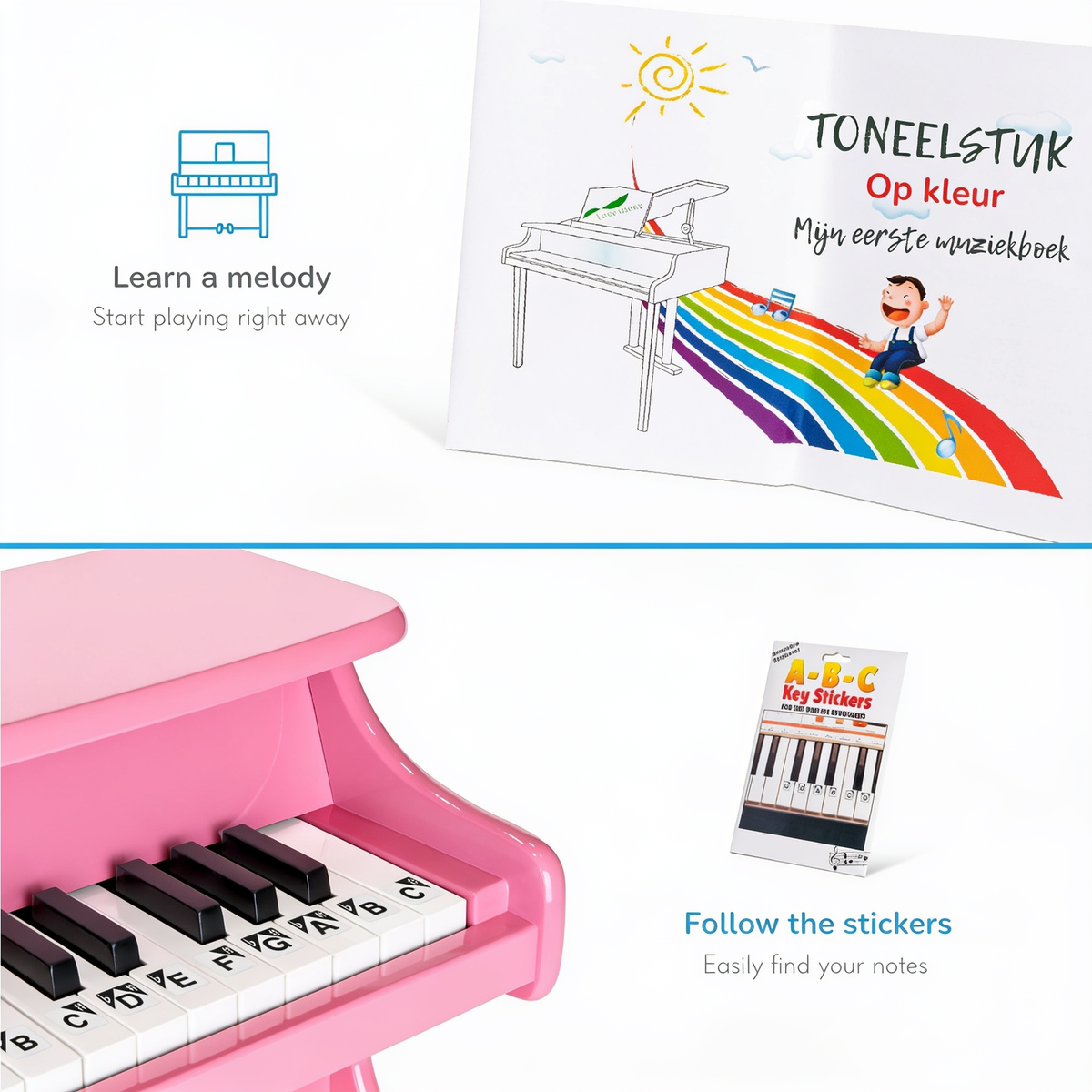 Learn a melody. Start playing right away. Follow the stickers. Easily find your notes