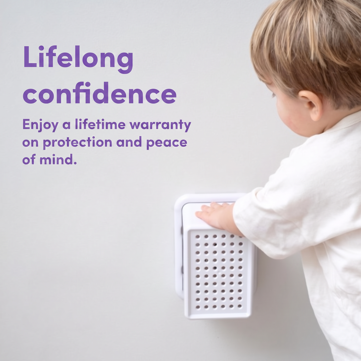 Lifelong confidence. Enjoy a lifetime warranty on protection and peace of mind.