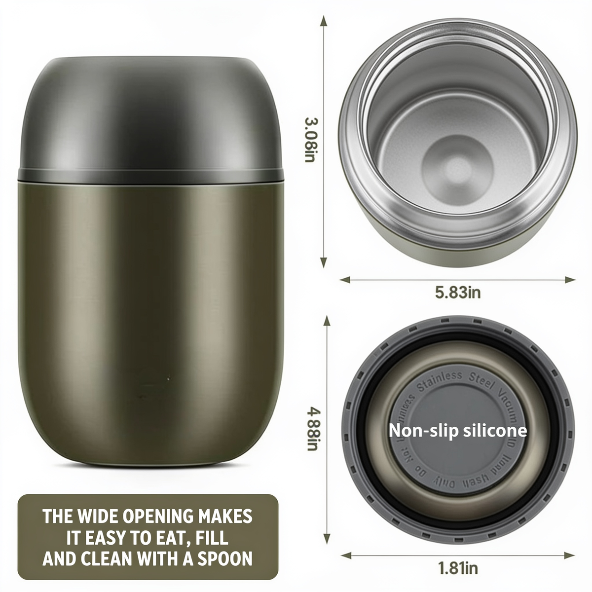 3.86in. 5.83in. 3.0in. 4.88in. 1.81in. THE WIDE OPENING MAKES IT EASY TO EAT, FILL AND CLEAN WITH A SPOON. Non-slip silicone