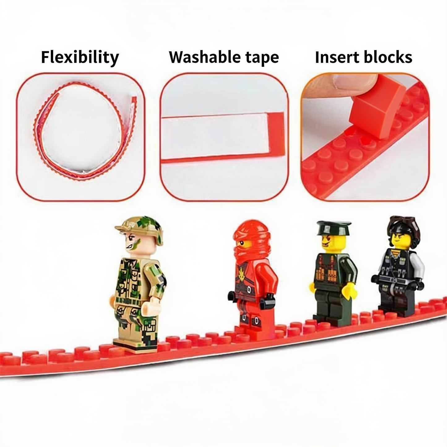 Flexibility. Washable tape. Insert blocks